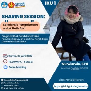 “SHARING SESSION: SEKELUMIT PENGALAMAN MENUJU KEJAYAAN BERSAMA ALUMNI PENDIDIKAN FISIKA FKIP UNTAD”